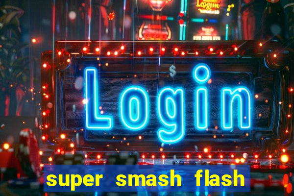 super smash flash 2 jogos